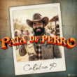 Calibre 50 estrena el sencillo ‘Pata de Perro’ 